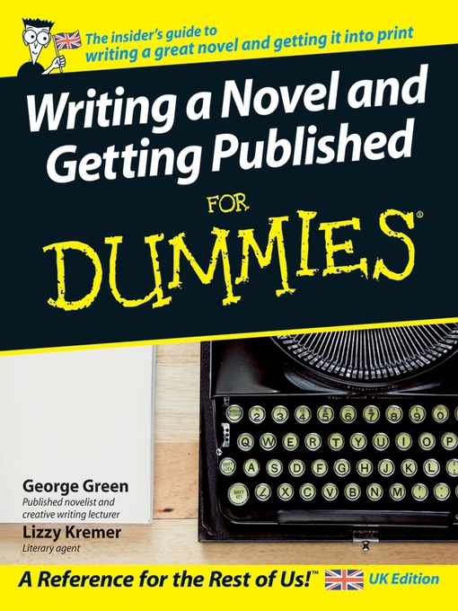 Title details for Writing a Novel and Getting Published For Dummies by George Green - Available